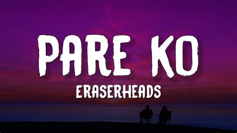 pare kolyrics|Eraserheads – Pare Ko Lyrics .
